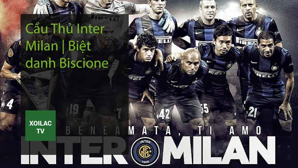 Cầu Thủ Inter Milan Biệt danh Biscione